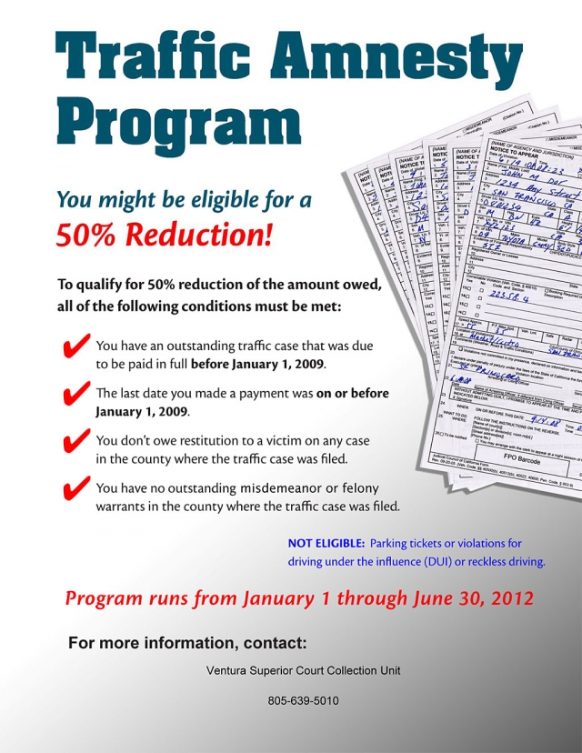 The Ventura County Superior Court is offering a one time Amnesty Program for old traffic citations that allows for a 50% reduction on the outstanding balance owed.