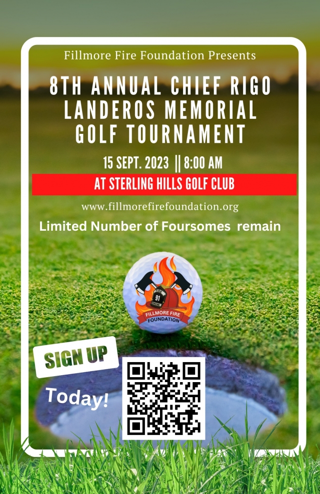 After a long break, the Fillmore Volunteer Firefighters Foundation will be hosting it’s annual Rigo Landeros Memorial Golf Tournament on September 15 at Sterling Hills Golf Club in Camarillo. A shotgun start of 8:00 AM will take place.

In 2014, Fire Chief Rigo Landeros and a group of other volunteers organized the first annual Fillmore Firefighters Foundation Golf Tournament to raise money for the Foundation, which provides important funding for equipment and training that might not otherwise be available to the firefighters of the Department.

In 2016, the tournament was renamed to honor our former Chief, Reguberto “Rigo” Landeros, who passed away that year. Rigo was tireless in his support of the Foundation, the Volunteers of the Fillmore Fire Department and most importantly the citizens of Fillmore. The past tournaments have graciously been supported by the entire community of Fillmore.

There are still a few slots available for golfers whether you want to sign up as a single or have a complete foursome. Besides breakfast and lunch, all golfers will receive awesome SWAG items. A “hole-in-one” contest, “closet to the pin”, putting and longest drive awards will be given out with free rounds of golf as prizes. The day will end with a large raffle and awards ceremony.

The monies raised from the annual tournament will help to purchase equipment and training for the men and women of the Fillmore Fire Department as well to support Community Education Fire/Safety Training for youth and adults of Fillmore. To register for the tournament, visit fillmorefirefoundation.org 

