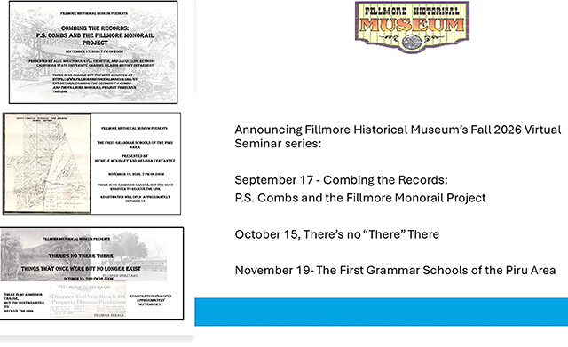 The Fillmore Historical Museum will be hosting their Fall Virtual Presentation Series beginning Thursday, September 17, at no charge, and released the fall schedule above; read article for full details. Photo credit Fillmore Historical Museum.
