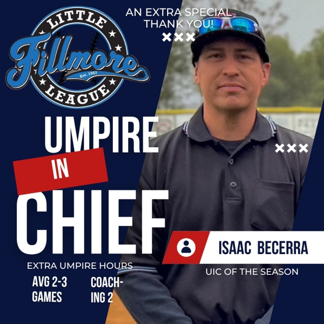 A big thank you to the League’s Umpire in Chief, Isaac Becerra. He umpires not only 2-3 games on Saturdays; he also coaches two teams during the week. 

Umpires are often the forgotten about Thank You. They take a lot of heat from spectators, remain cool under pressure, and are there for the kids. After having the wonderful job of officiating youth sports, I feel called to remind people of that. They are making the best call they can under a lot of pressure. It’s not for the faint of heart. 
None of these guys are trying to make bad calls to any team’s advantage or to show favoritism. This is something I know to be true as I have rooted for kids in my head from both sides while officiating. 
This is a small town, we know kids, friends and family all over youth sports. Let’s have a heart for the umpires’ hard work. I personally would never want to wear that get-up in the Fillmore sun!
Way to go, Isaac and the Umpire team. Thanks for everything you do! It does not go unnoticed. Photo/article courtesy Brandy Hollis.

