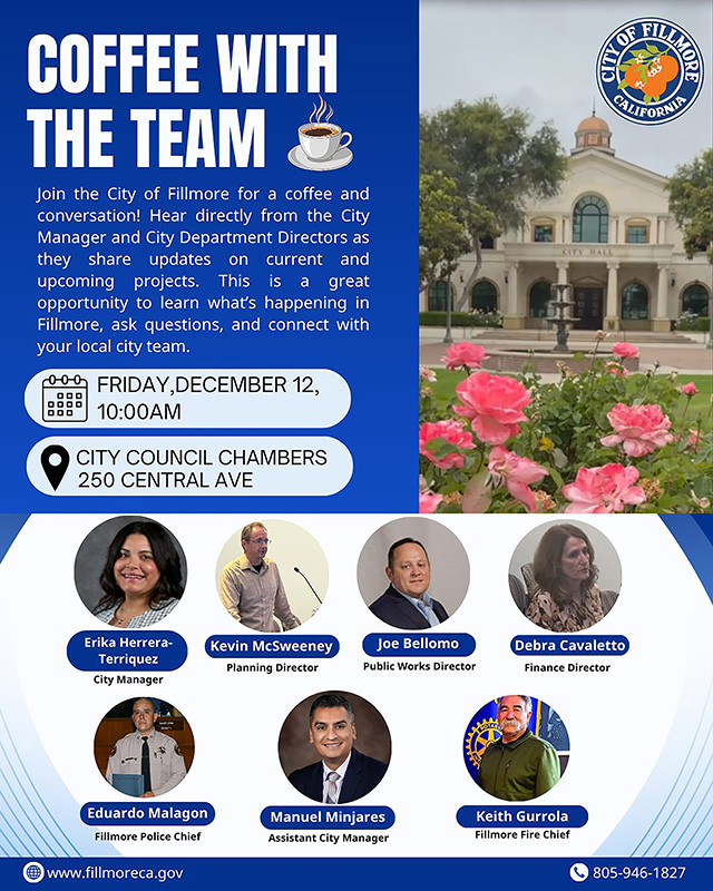 Join the City of Fillmore for a coffee and conversation on Friday, December 12, at 10am! Hear directly from the City Manager and City Department Directors as they share updates on current and upcoming projects. This is a great opportunity to learn what’s happening in Fillmore, ask questions, and connect with your local city team. Posted on: November 14, 2025, Courtesy https://fillmoreca.gov/CivicAlerts.aspx?AID=250.