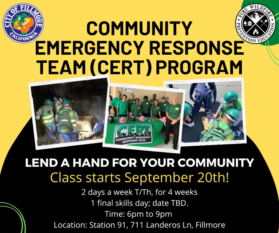 Help be of service to your community in the event of an emergency! FREE Community Emergency Response Team (CERT) Program starting September 20th! 6 PM - 9 PM. This will be a unit training for the communities of Fillmore and Piru. Classes will be Tuesdays & Thursdays for 4 weeks starting 9/20/22. Register by calling Mike Salazar 805-208-5338 or Mike Lopez 805-320-8559; day of registration is acceptable. Location: Fillmore Fire Station 91, 711 Landeros Lane, Fillmore CA 93015.