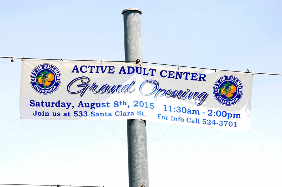 The City of Fillmore Active Adult Center GRAND OPENING is Saturday, August 8th, from 11:30 a.m. to 2:00 p.m., 533 Santa Clara Street. See page 12 for more details.